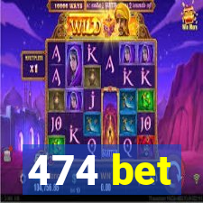 474 bet